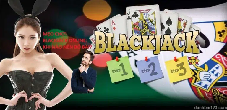 Mẹo chơi Blackjack online: Khi nào nên bỏ bài khi chơi Blackjack?